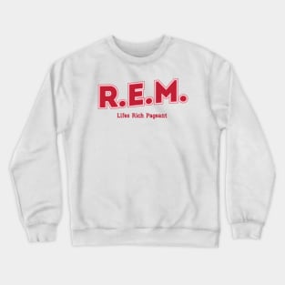 R.E.M. - Lifes Rich Pageant Crewneck Sweatshirt